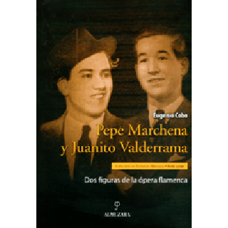 17030 Eugenio Cobo - Pepe Marchena y Juanito Valderrama. Dos figuras de la opera flamenca